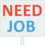 Une pancarte avec marqué NEED JOB dessus